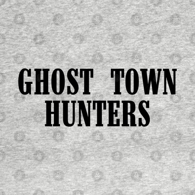 Ghost Town Hunters Writing by GhostTownHunters